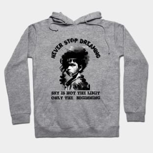 Never Stop Dreaming Hoodie